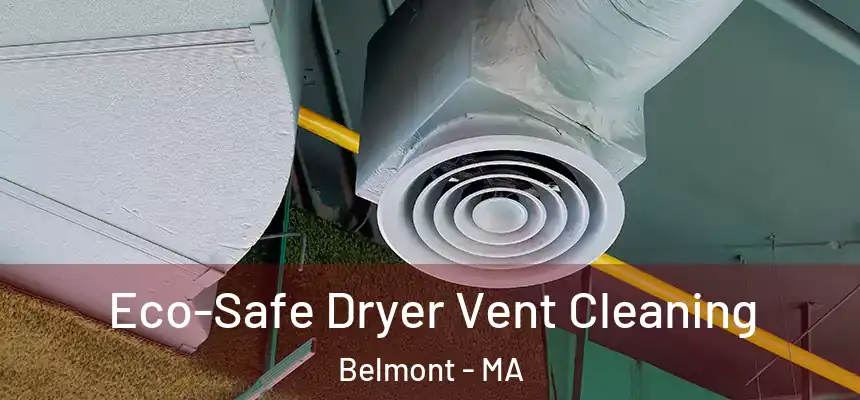  Eco-Safe Dryer Vent Cleaning Belmont - MA