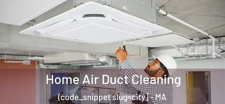  Home Air Duct Cleaning (code_snippet slug=city] - MA