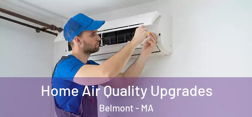  Home Air Quality Upgrades Belmont - MA