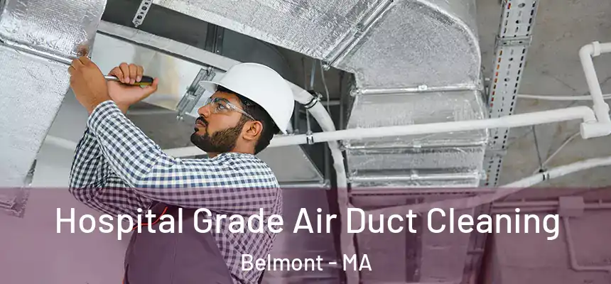  Hospital Grade Air Duct Cleaning Belmont - MA