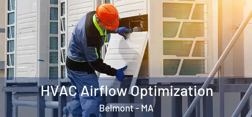 HVAC Airflow Optimization Belmont - MA