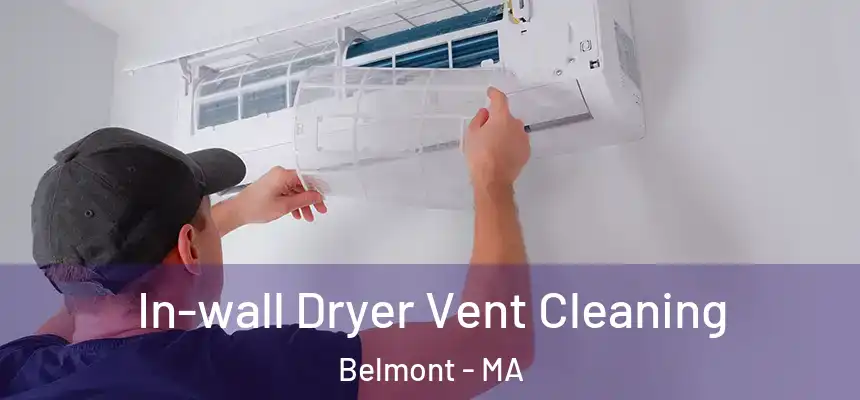 In-wall Dryer Vent Cleaning Belmont - MA