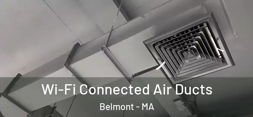  Wi-Fi Connected Air Ducts Belmont - MA